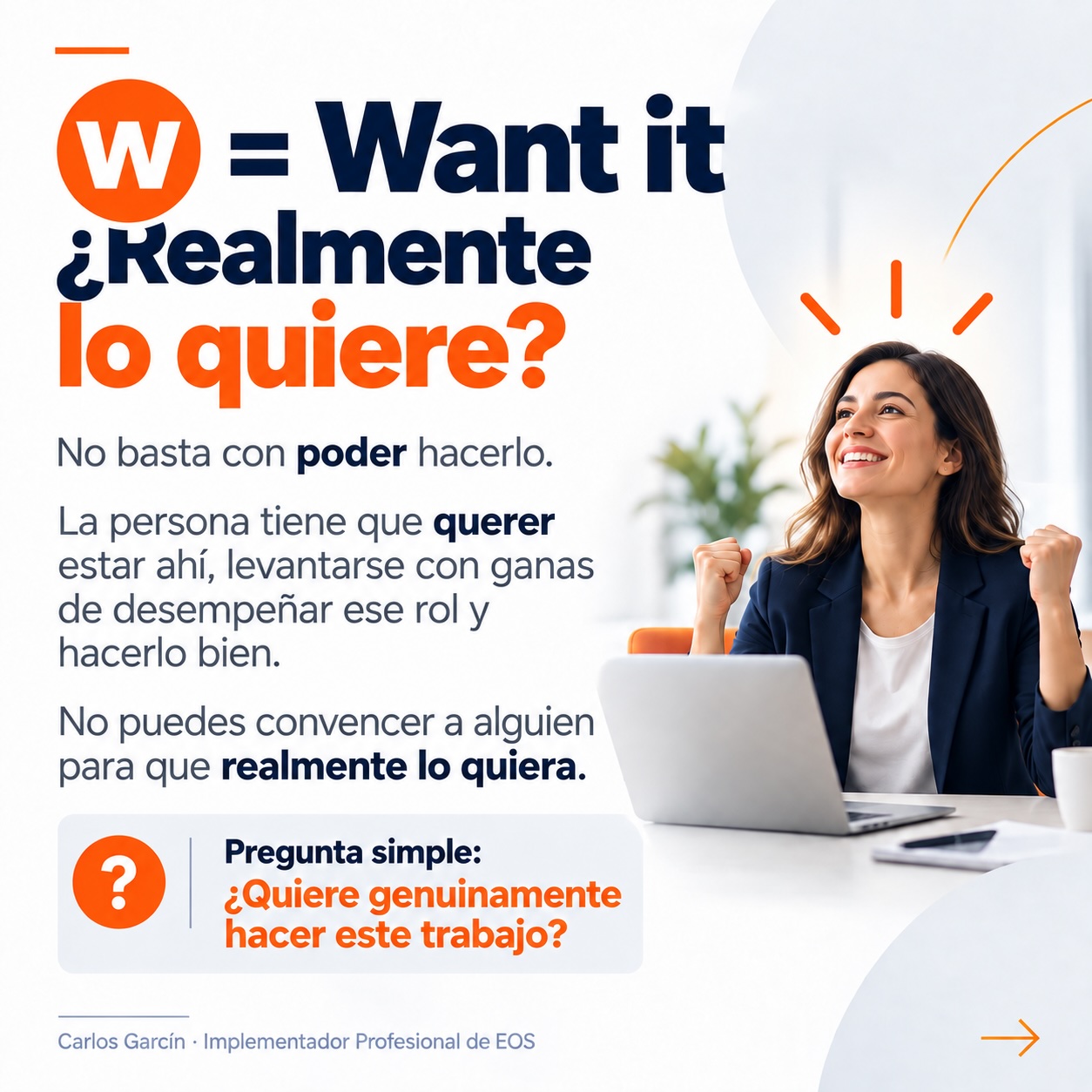 W = Want it: ¿realmente lo quiere? No puedes convencer a alguien para que realmente lo quiera