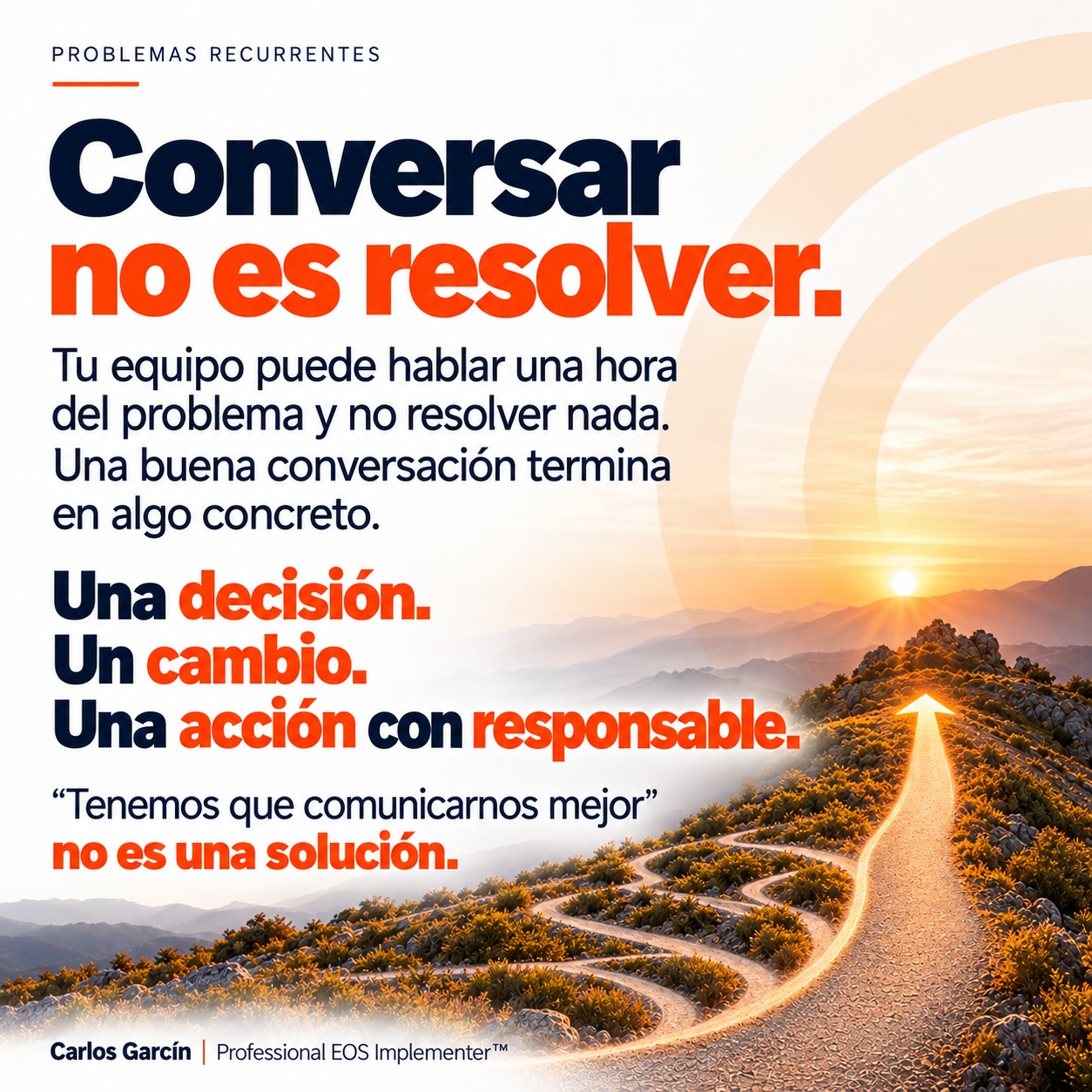 Conversar no es resolver: una buena conversación termina en una decisión, un cambio o una acción con responsable